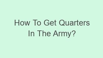 how to get quarters in the army 106759