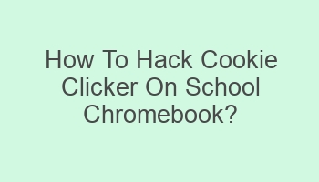 how to hack cookie clicker on school chromebook 108434