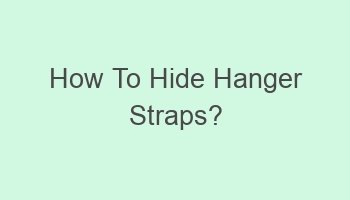 how to hide hanger straps 107988