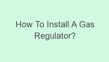 how to install a gas regulator 105961