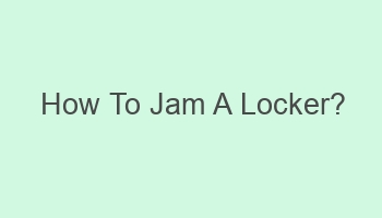 how to jam a locker 106204