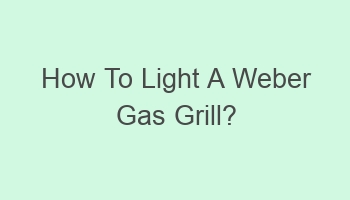 how to light a weber gas grill 108560