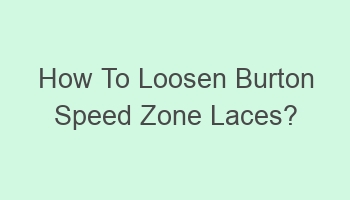 how to loosen burton speed zone laces 107743