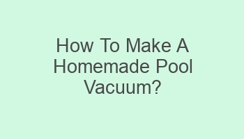 how to make a homemade pool vacuum 108741