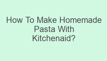 how to make homemade pasta with kitchenaid 106593