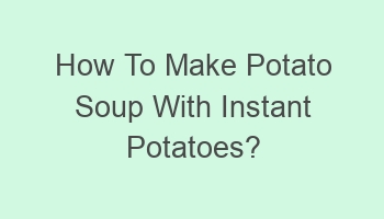 how to make potato soup with instant potatoes 107394