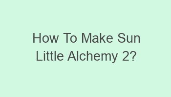 how to make sun little alchemy 2 106491