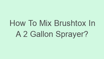 how to mix brushtox in a 2 gallon sprayer 105944