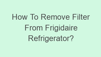 how to remove filter from frigidaire refrigerator 108760