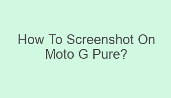 how to screenshot on moto g pure 105982