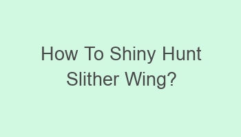 how to shiny hunt slither wing 108729