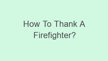 how to thank a firefighter 107069