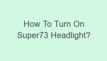 how to turn on super73 headlight 108509