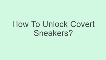 how to unlock covert sneakers 108267