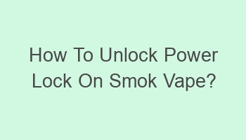 how to unlock power lock on smok vape 107380