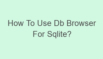 how to use db browser for sqlite 107252