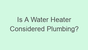 is a water heater considered plumbing 106280