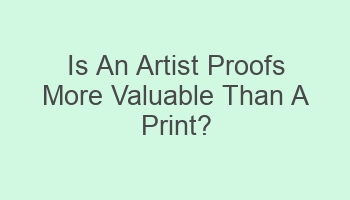 is an artist proofs more valuable than a print 106358