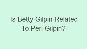 is betty gilpin related to peri gilpin 108376