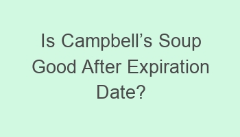 is campbellcabcs soup good after expiration date 108829