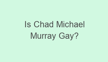 is chad michael murray gay 108684