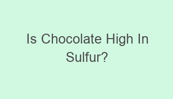 is chocolate high in sulfur 108683