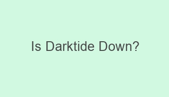 is darktide down 107965