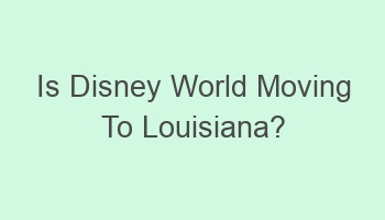 is disney world moving to louisiana 106287