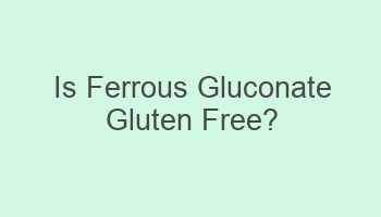 is ferrous gluconate gluten free 105950