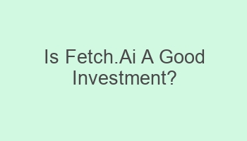 is fetch ai a good investment 108200