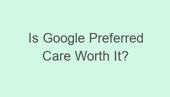 is google preferred care worth it 106537