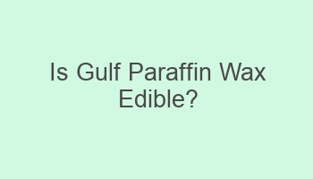 is gulf paraffin wax edible 107009