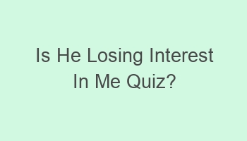 is he losing interest in me quiz 108127