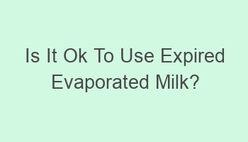 is it ok to use expired evaporated milk 108314