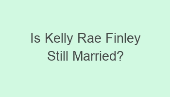 is kelly rae finley still married 108764