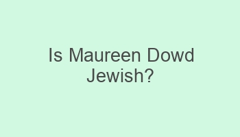 is maureen dowd jewish 108647