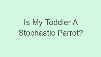 is my toddler a stochastic parrot 108617