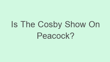 is the cosby show on peacock 108661