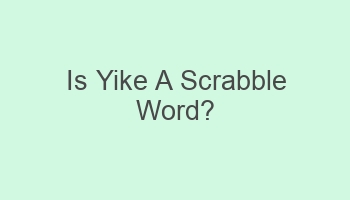 is yike a scrabble word 106346