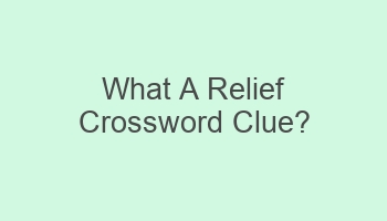 what a relief crossword clue 108660