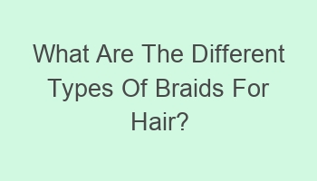 what are the different types of braids for hair 105945