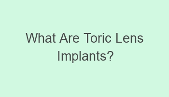 what are toric lens implants 106331