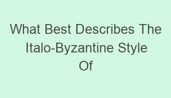 what best describes the italo byzantine style of the proto renaissance 107197