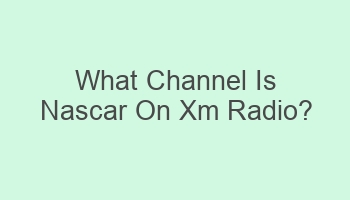 what channel is nascar on xm radio 105985