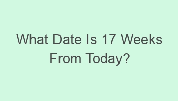 what date is 17 weeks from today 105989