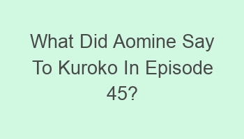 what did aomine say to kuroko in episode 45 106591