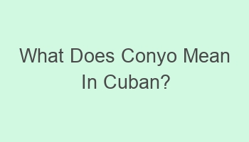 what does conyo mean in cuban 107937