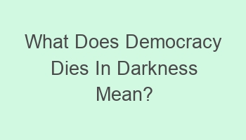 what does democracy dies in darkness mean 108573