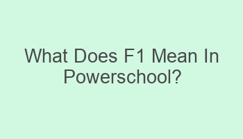 what does f1 mean in powerschool 107663