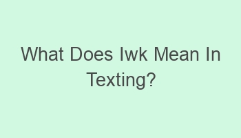 what does iwk mean in